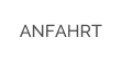ANFAHRT